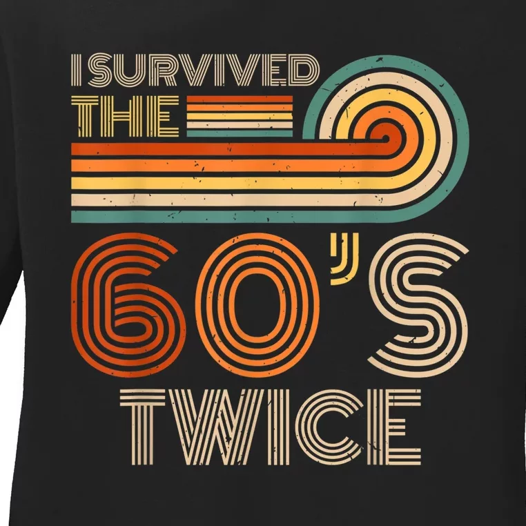 I Survived The 60s Twice Sixties 70th 70s Year Old Birthday Ladies Long Sleeve Shirt