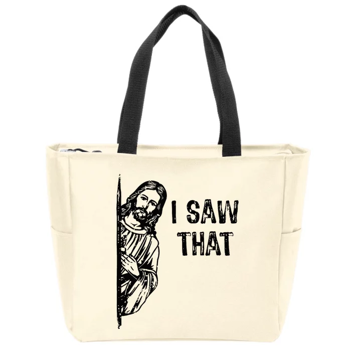 I Saw That Jesus Christ Christianity Funny Christian Humor Zip Tote Bag