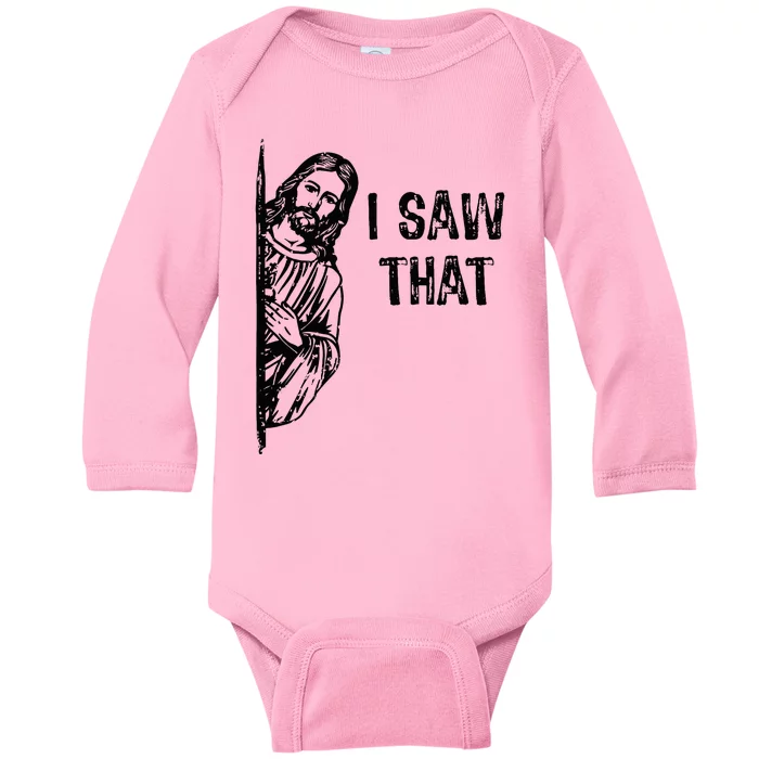 I Saw That Jesus Christ Christianity Funny Christian Humor Baby Long Sleeve Bodysuit