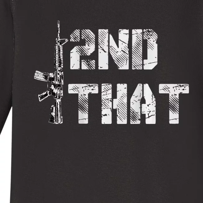 I Second That I 2nd That Gun Rights Guns Control Baby Long Sleeve Bodysuit