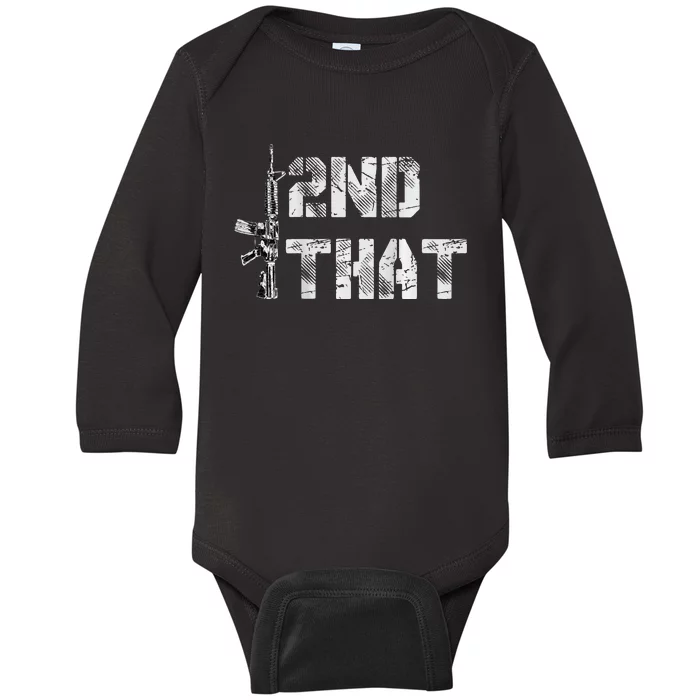 I Second That I 2nd That Gun Rights Guns Control Baby Long Sleeve Bodysuit