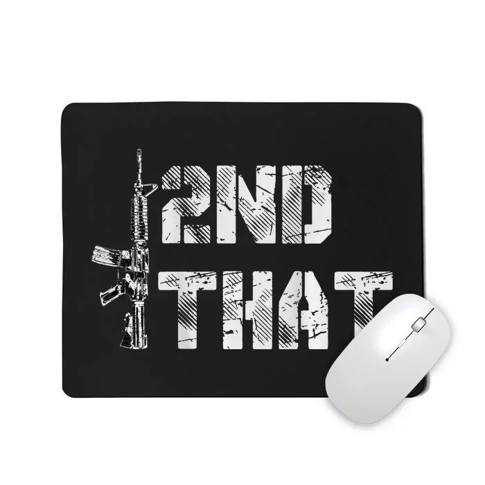 I Second That I 2nd That Gun Rights Guns Control Mousepad