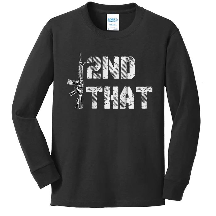 I Second That I 2nd That Gun Rights Guns Control Kids Long Sleeve Shirt