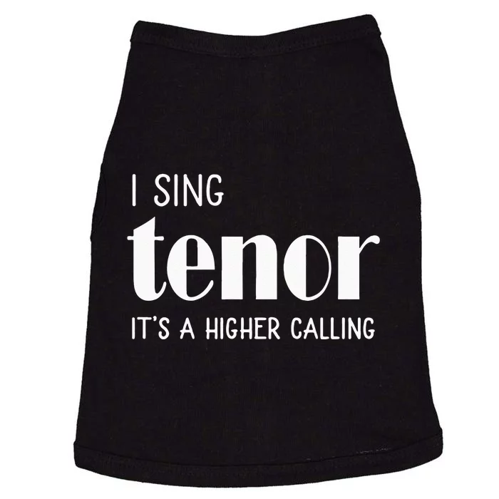 I Sing Tenor Its A Higher Calling Vocal Singer Gift Doggie Tank