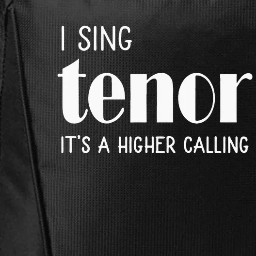 I Sing Tenor Its A Higher Calling Vocal Singer Gift City Backpack