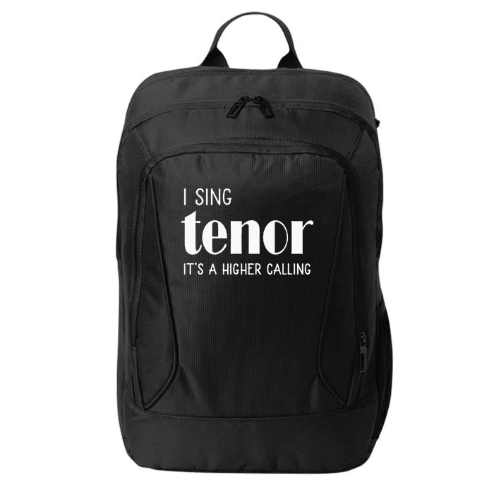 I Sing Tenor Its A Higher Calling Vocal Singer Gift City Backpack