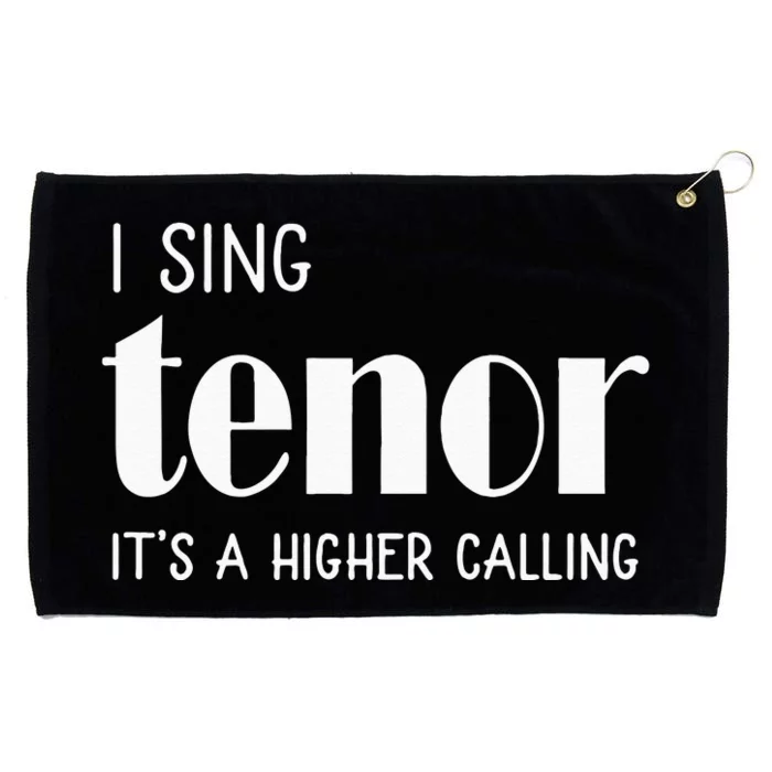 I Sing Tenor Its A Higher Calling Vocal Singer Gift Grommeted Golf Towel