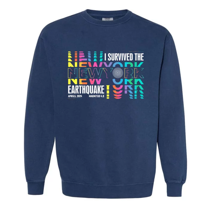 I Survived The New York City Earthquake Garment-Dyed Sweatshirt