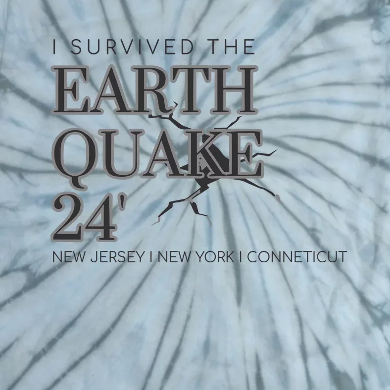 I Survived The Earthquake Of 2024 New Jersey New York Tie-Dye T-Shirt