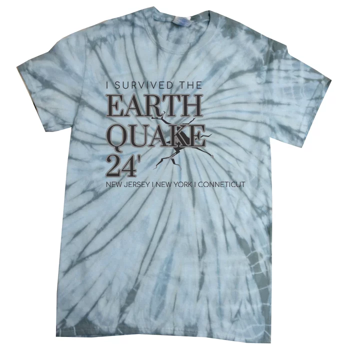 I Survived The Earthquake Of 2024 New Jersey New York Tie-Dye T-Shirt