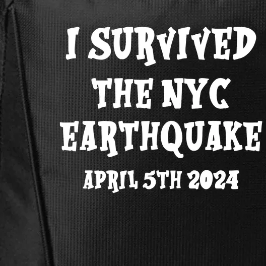 I Survived The N.Y.C. Earthquake April 5th 2024 City Backpack