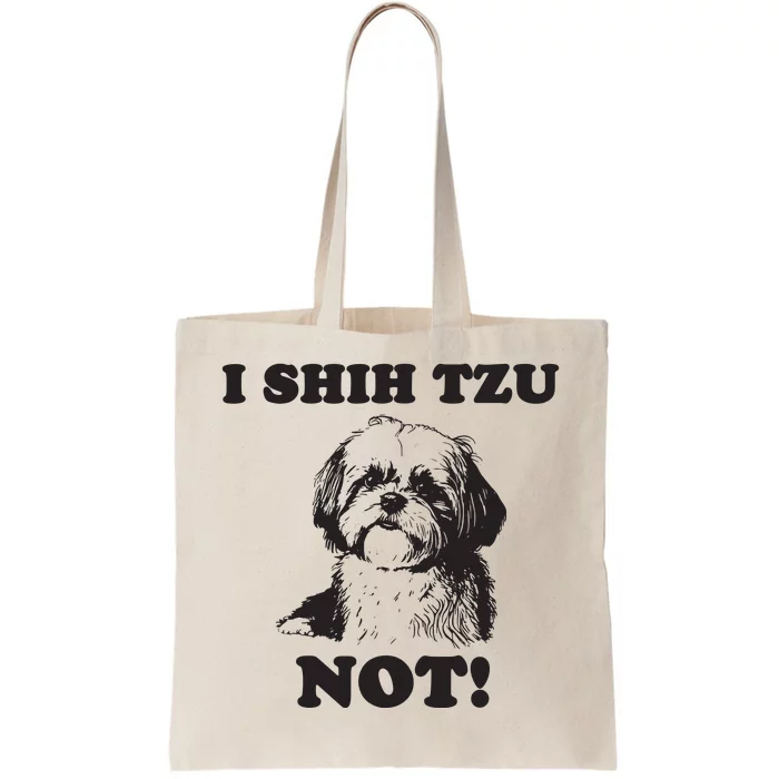 I SHIH TZU NOT Funny Shih Tzu Dog Tote Bag