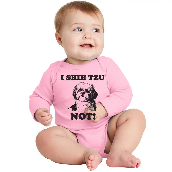 I SHIH TZU NOT Funny Shih Tzu Dog Baby Long Sleeve Bodysuit