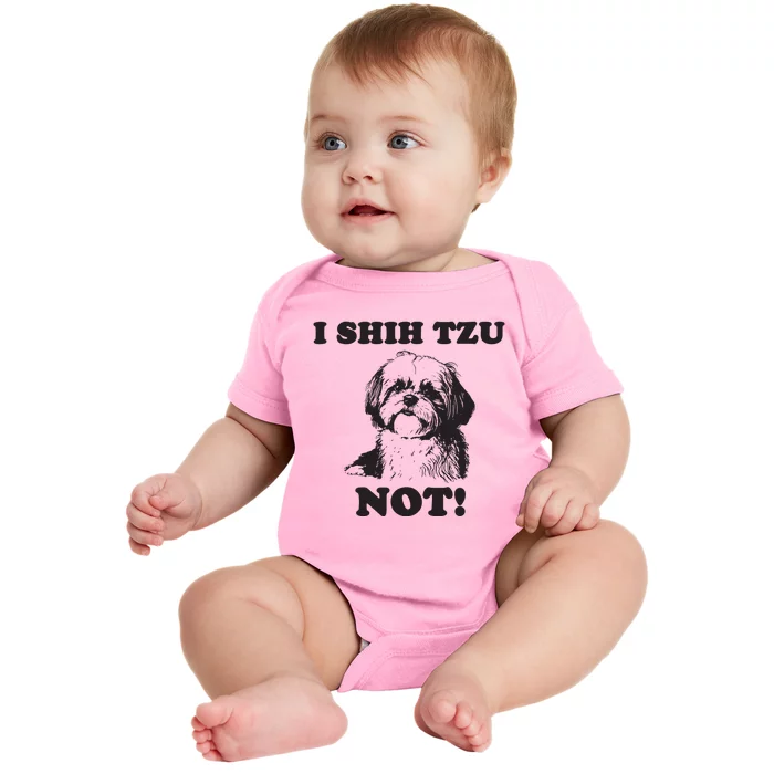 I SHIH TZU NOT Funny Shih Tzu Dog Baby Bodysuit