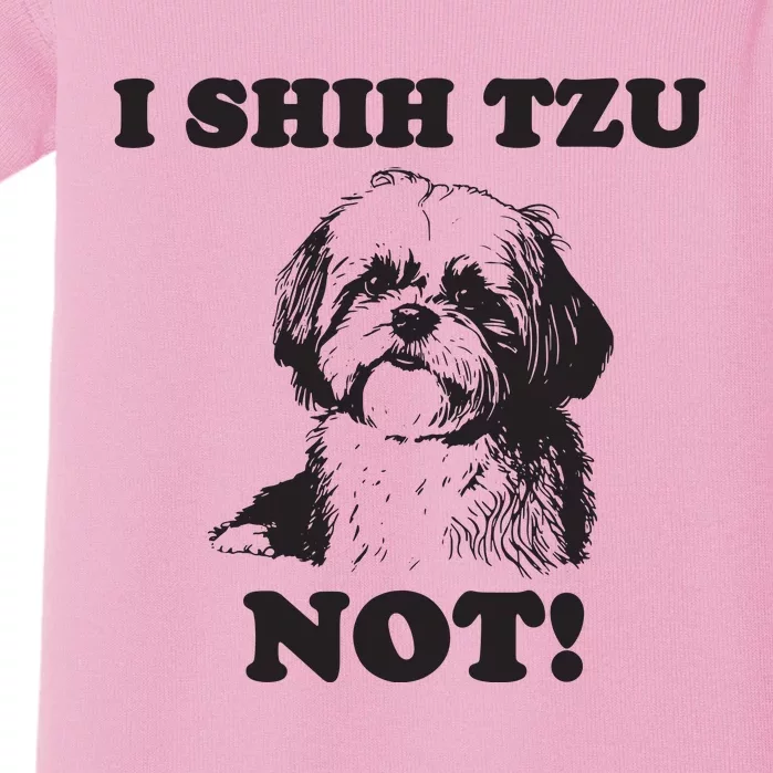 I SHIH TZU NOT Funny Shih Tzu Dog Baby Bodysuit