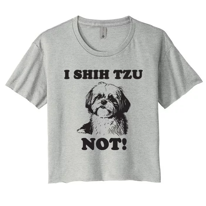 I SHIH TZU NOT Funny Shih Tzu Dog Women's Crop Top Tee