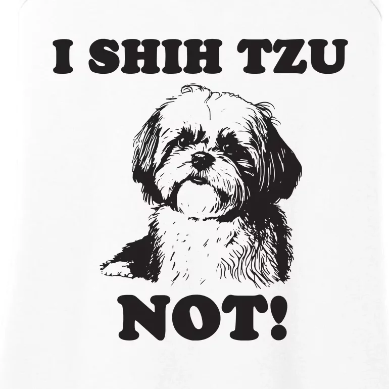 I SHIH TZU NOT Funny Shih Tzu Dog Ladies Essential Tank