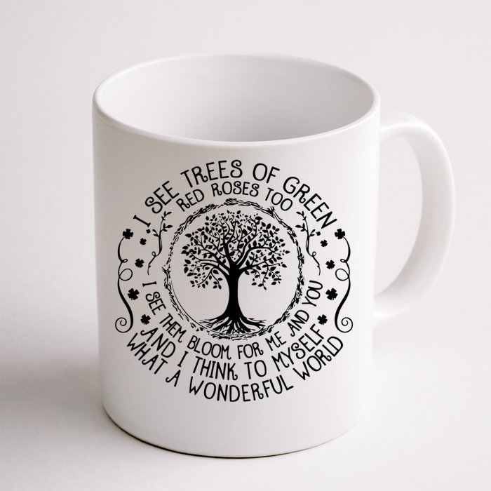 I See Trees Green Red Roses Wonderful World Earth Day Nature Gift Front & Back Coffee Mug