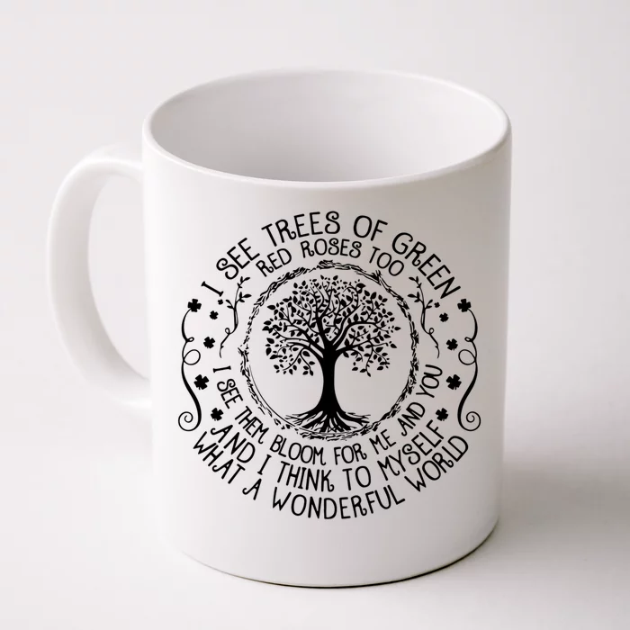 I See Trees Green Red Roses Wonderful World Earth Day Nature Gift Front & Back Coffee Mug