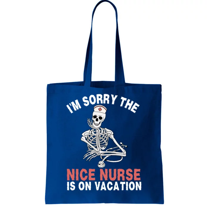 Im Sorry The Nice Nurse Is On Vacation Halloween Skeleton Cute Gift Tote Bag