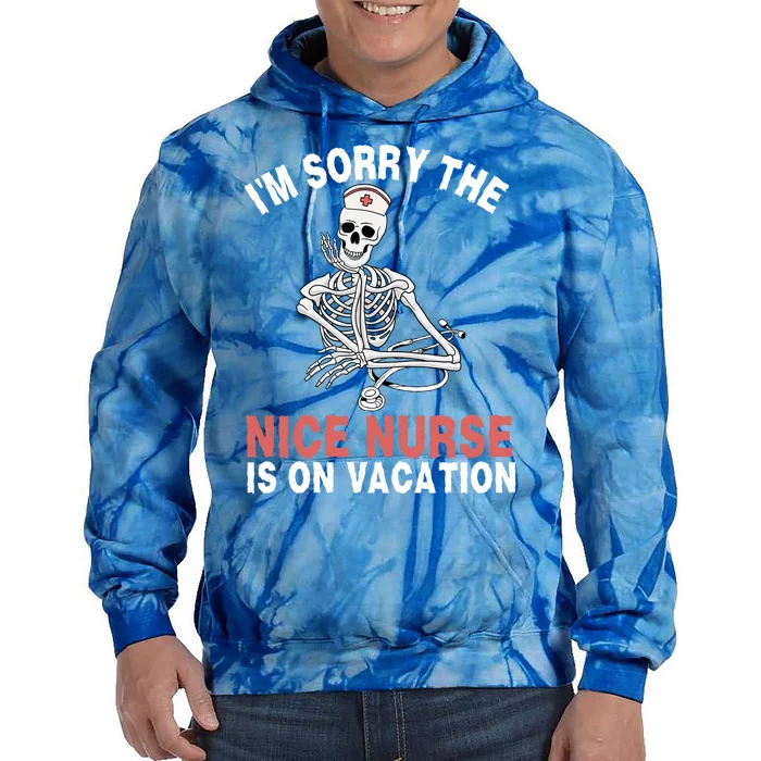 Im Sorry The Nice Nurse Is On Vacation Halloween Skeleton Cute Gift Tie Dye Hoodie