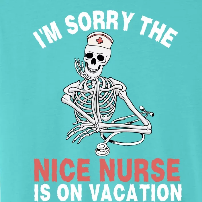 Im Sorry The Nice Nurse Is On Vacation Halloween Skeleton Cute Gift ChromaSoft Performance T-Shirt