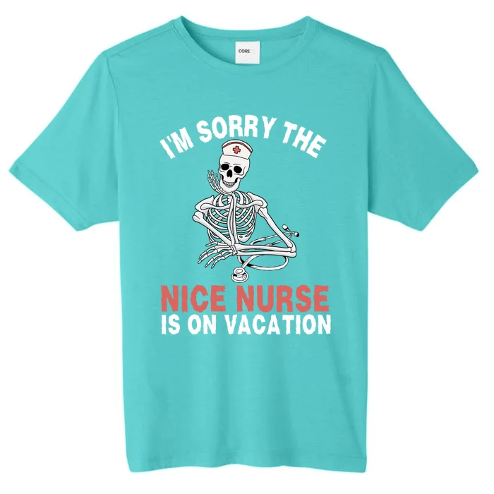 Im Sorry The Nice Nurse Is On Vacation Halloween Skeleton Cute Gift ChromaSoft Performance T-Shirt