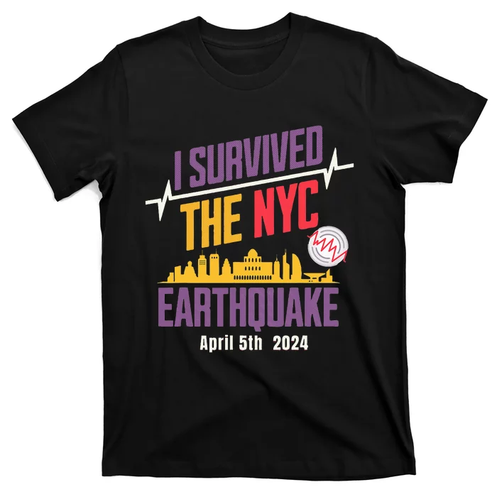 I Survived The Nyc Earthquake April 5 2024 T-Shirt