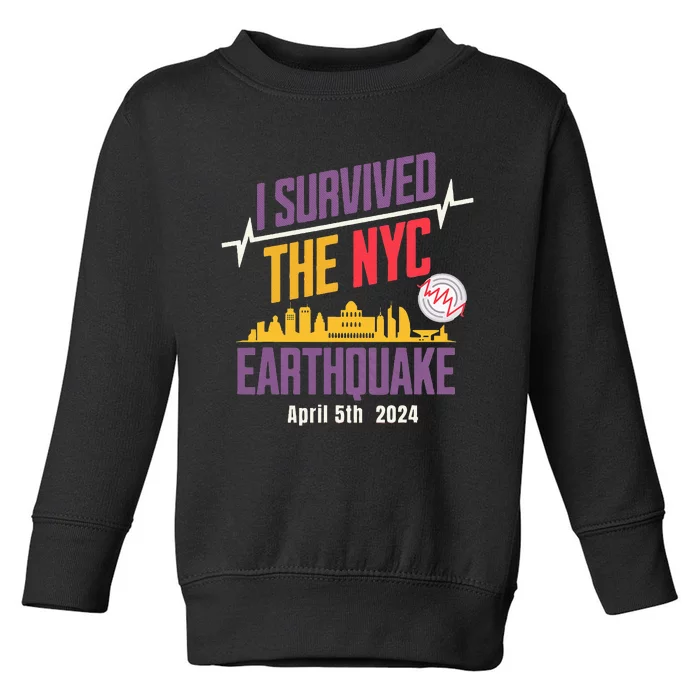 I Survived The Nyc Earthquake April 5 2024 Toddler Sweatshirt