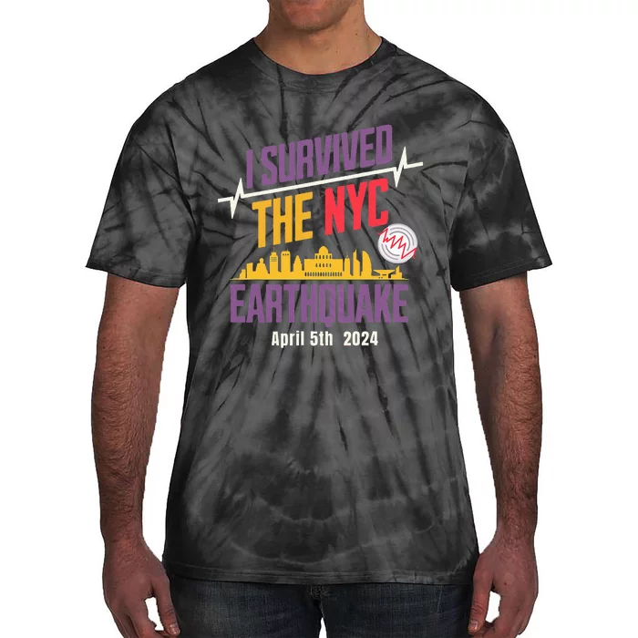 I Survived The Nyc Earthquake April 5 2024 Tie-Dye T-Shirt