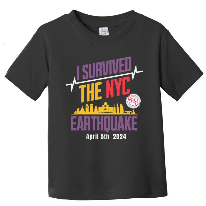 I Survived The Nyc Earthquake April 5 2024 Toddler T-Shirt