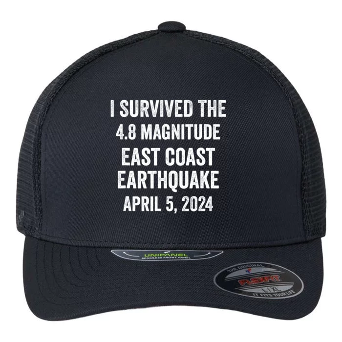 I Survived The April 5 East Coast Earthquake 2024 Flexfit Unipanel Trucker Cap