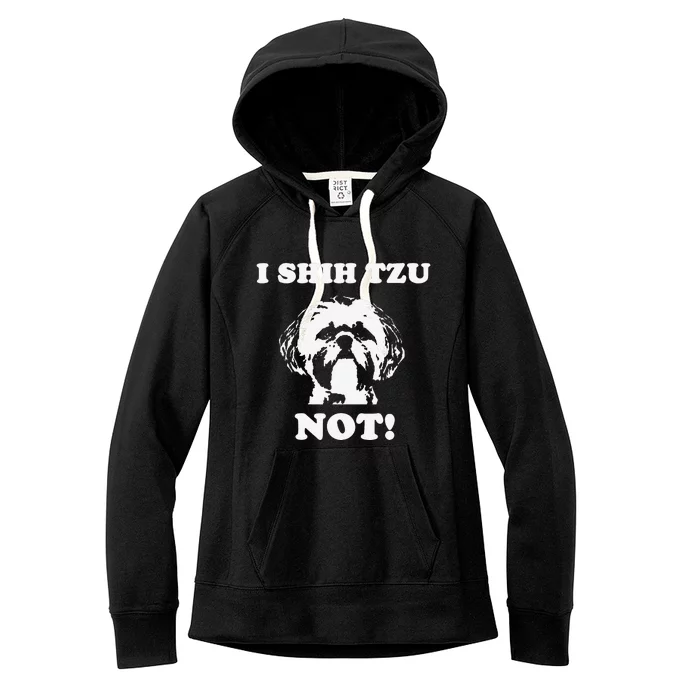 I Shih Tzu Not T Funny Dog Lover T Women's Fleece Hoodie