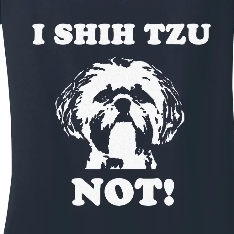 I Shih Tzu Not T Funny Dog Lover T Women's V-Neck T-Shirt