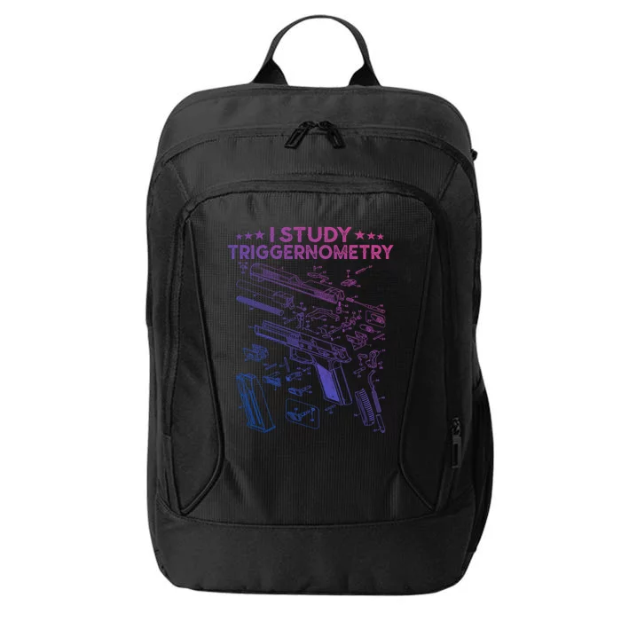 I Study Triggernometry Gun Funny Gift Veteran Christmas Gift City Backpack