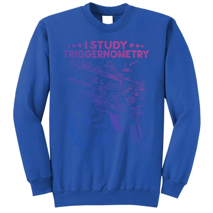 I Study Triggernometry Gun Funny Gift Veteran Christmas Gift Tall Sweatshirt