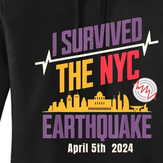 I Survived The Nyc Earthquake April 5 2024 Women's Pullover Hoodie