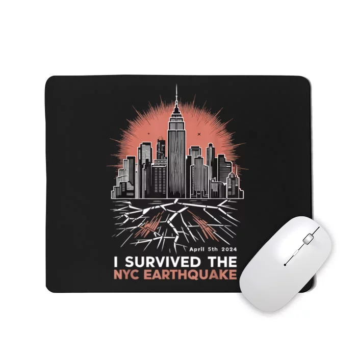 I Survived The Nyc Earthquake Mousepad