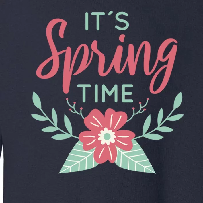 It's Spring Time Flower Toddler Sweatshirt