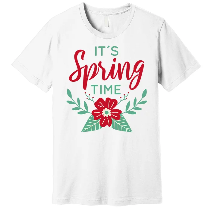 It's Spring Time Flower Premium T-Shirt