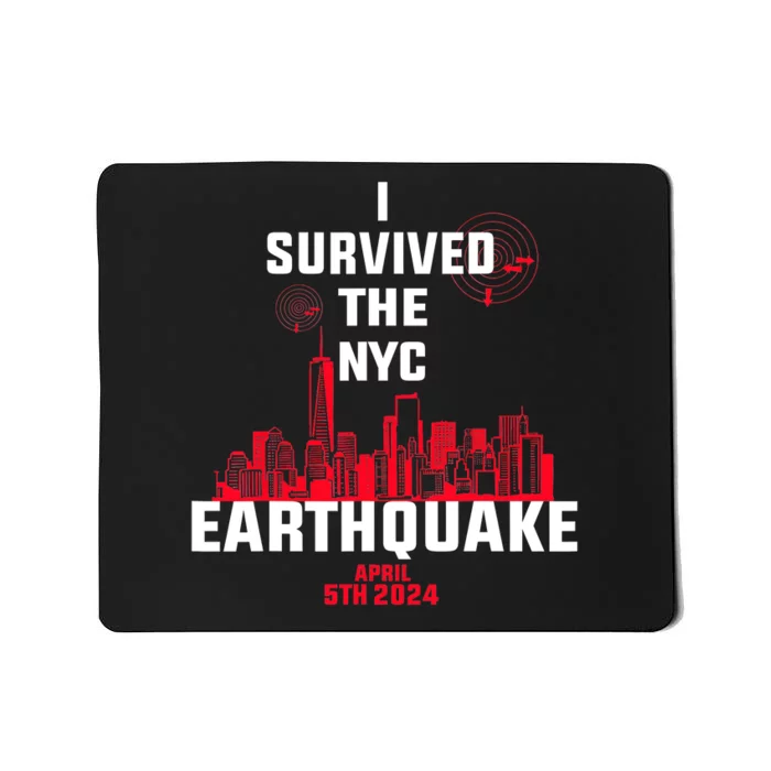 I Survived The Nyc Earthquake Mousepad