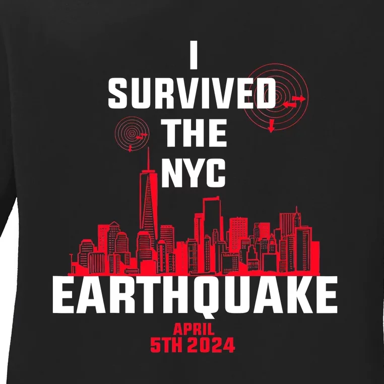 I Survived The Nyc Earthquake Ladies Long Sleeve Shirt