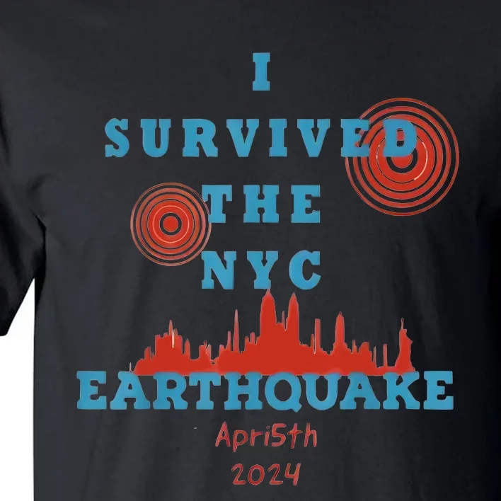 I Survived The Nyc Earthquake Tall T-Shirt