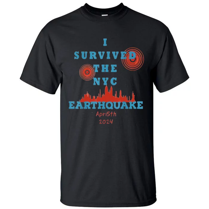 I Survived The Nyc Earthquake Tall T-Shirt