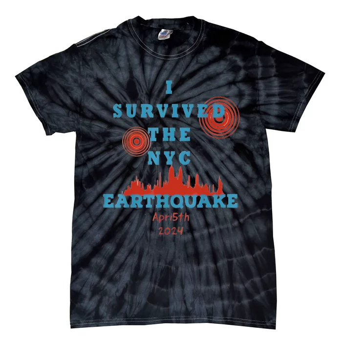 I Survived The Nyc Earthquake Tie-Dye T-Shirt