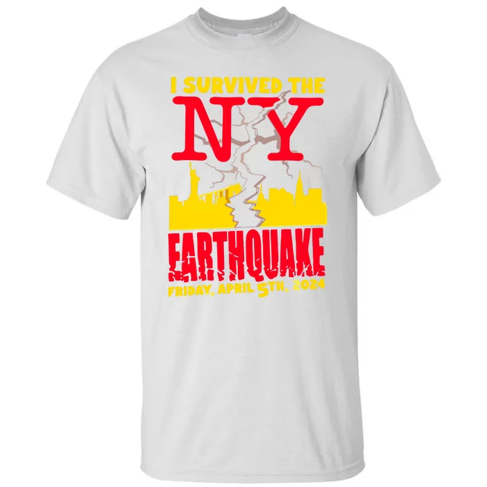 I Survived The Nyc Earthquake 2024 Tall T-Shirt