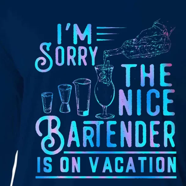 IM Sorry The Nice Bartender Is On Vacation Funny Cooling Performance Long Sleeve Crew