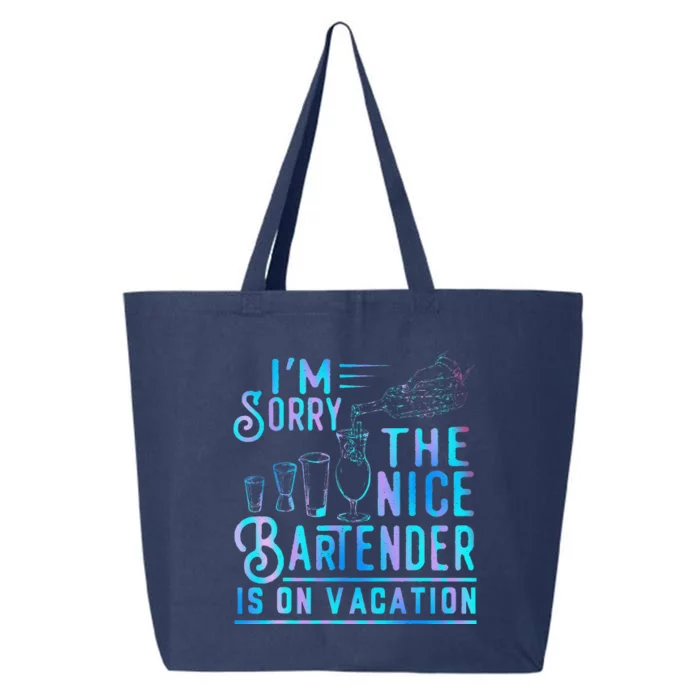 IM Sorry The Nice Bartender Is On Vacation Funny 25L Jumbo Tote