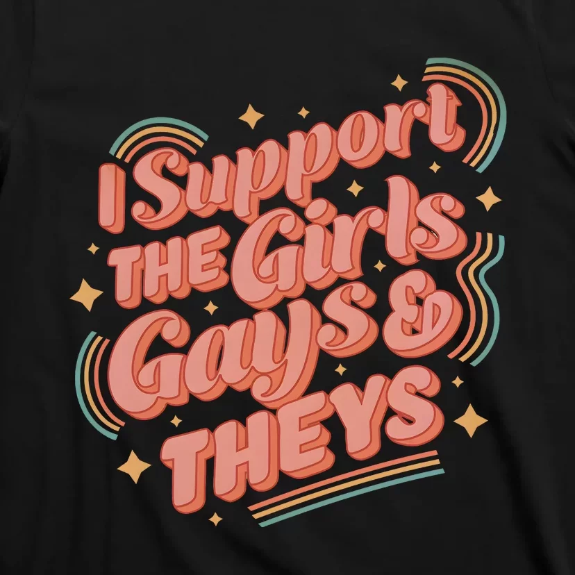 I Support The Girl Gays And Theys Lgbt T-Shirt