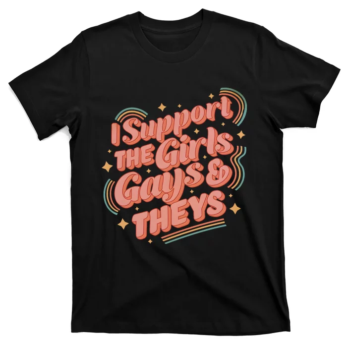 I Support The Girl Gays And Theys Lgbt T-Shirt